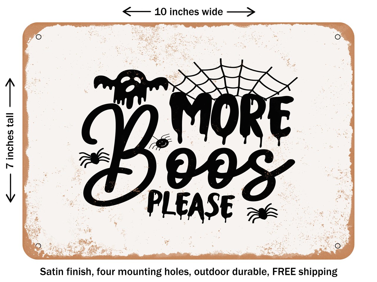 DECORATIVE METAL SIGN - More Boos Please - 7 - Vintage Rusty Look